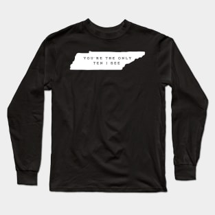 You're the Only Ten I See Long Sleeve T-Shirt